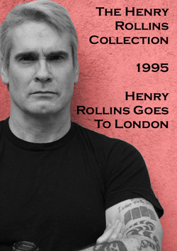 The Henry Rollins Spoken Words Collection 1993-2012/1995 - Henry Rollins Goes To London.png