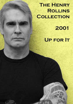 The Henry Rollins Spoken Words Collection 1993-2012/2001 - Up for It.png